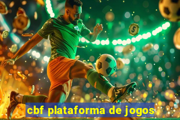 cbf plataforma de jogos